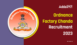 Ordnance Factory Chanda Recruitment 2023