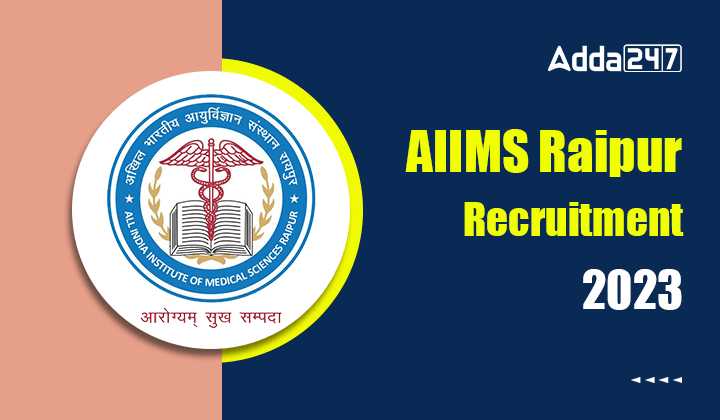 AIIMS Raipur Recruitment 2023, Exam Date Released Check Now