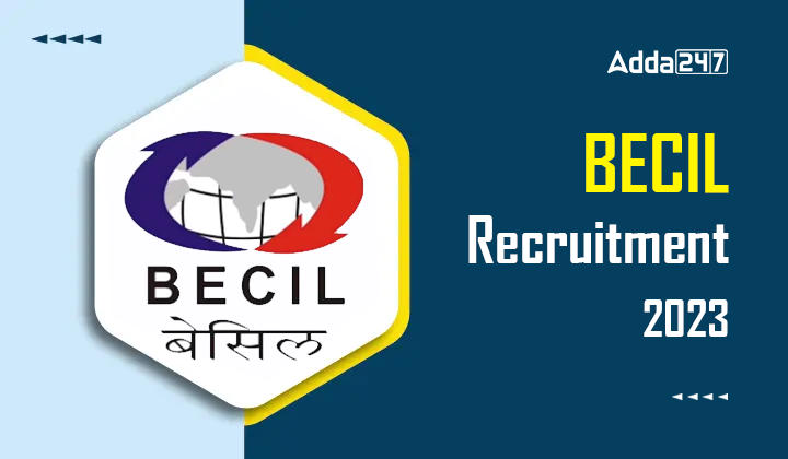 BECIL Recruitment 2023 Out, Last Date to Apply For 250 Vacancies_30.1