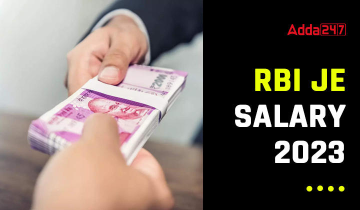 RBI JE Salary 2023, Perks And Allowances, Job Profile, In-Hand Salary