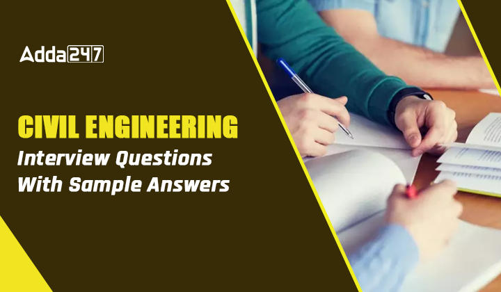 Most Effective Civil Engineering Interview Questions With Sample Answers