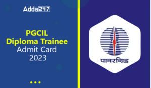 PGCIL Diploma Trainee Admit Card 2023