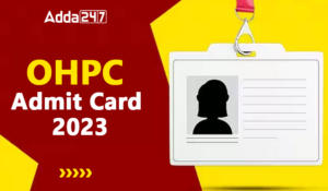 OHPC Admit Card 2023