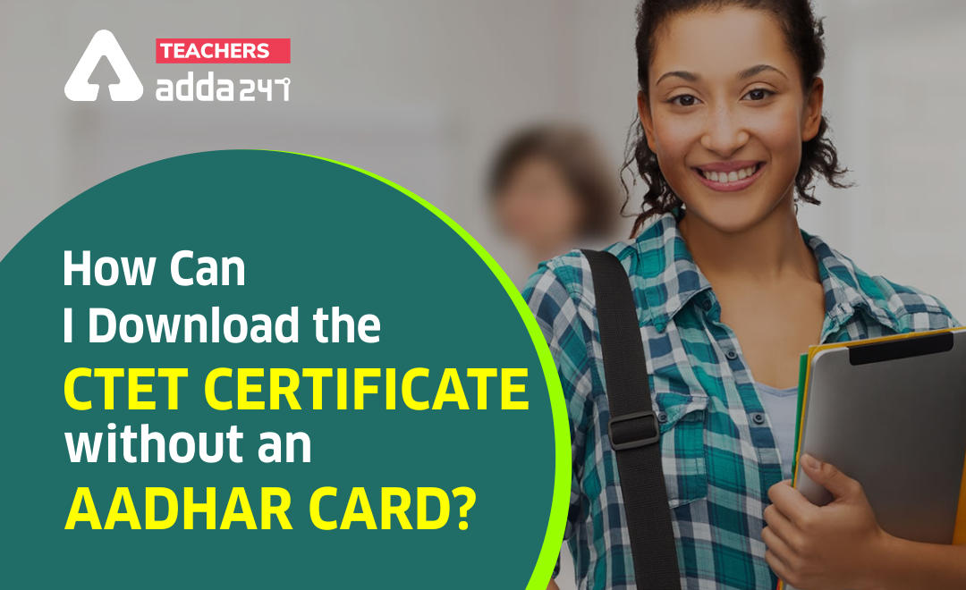 How can I download the CTET certificate without an Aadhar card?_30.1