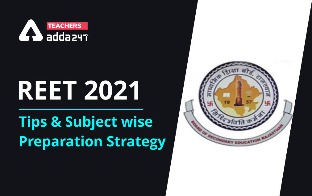 REET 2021 : Tips & Subject wise Preparation Strategy for Level 1 & Level 2_30.1