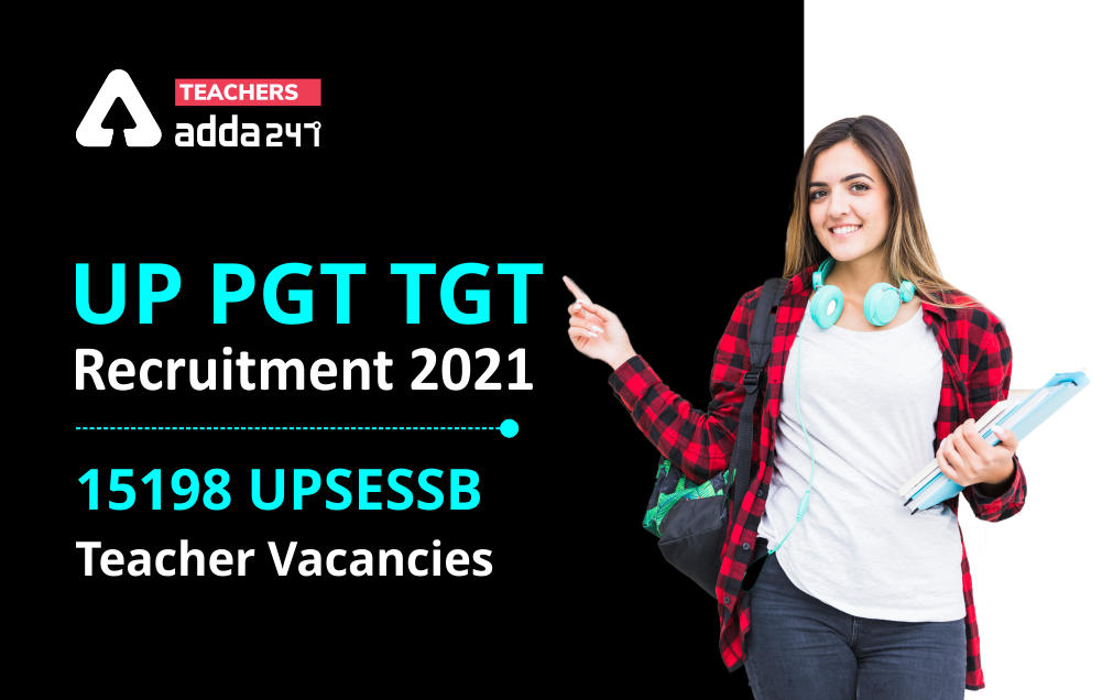 UP PGT TGT Vacancy 2021: 15198 Vacancies For PGT and TGT Teachers_30.1