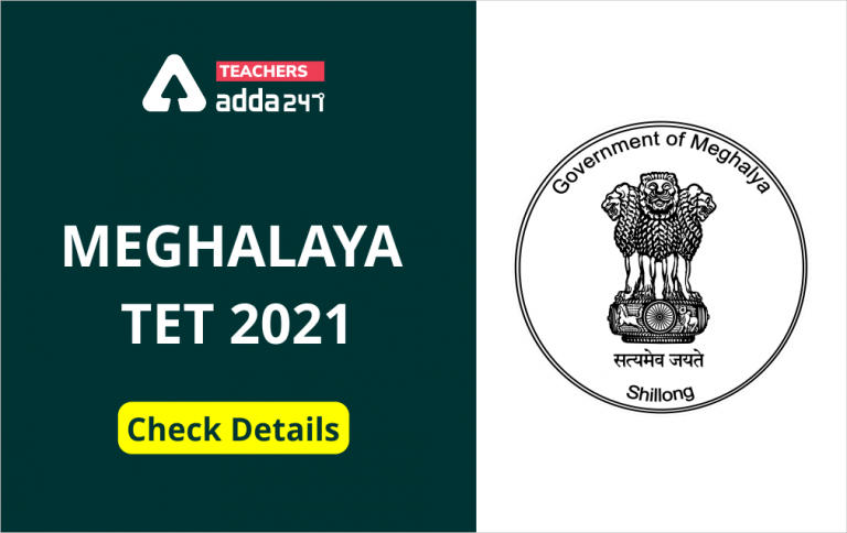 Meghalaya TET 2021: Exam Date(Out), Application Form, Fees, Eligibility Criteria_30.1