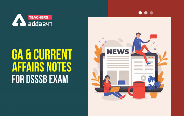 GA and Current Affairs Notes For DSSSB Exam: Download PDF Now_30.1