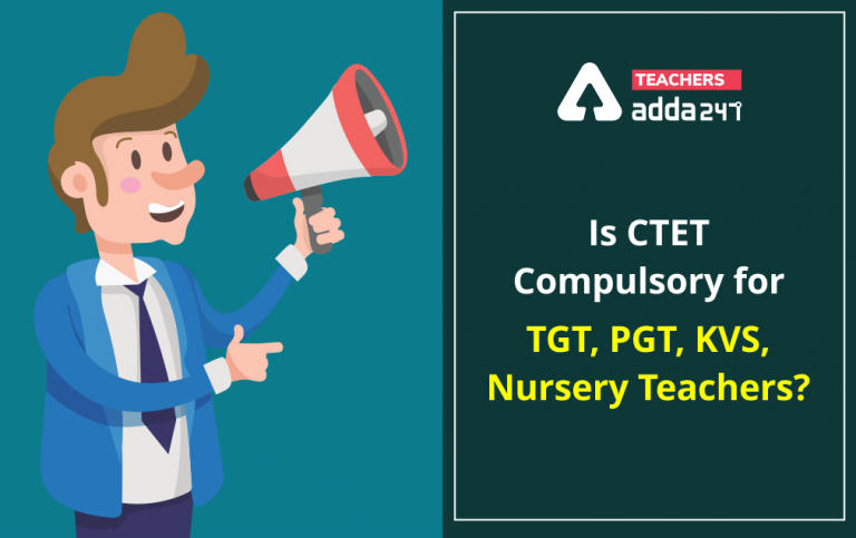 Is CTET Compulsory for TGT, PGT, KVS, Nursery Teachers?_30.1