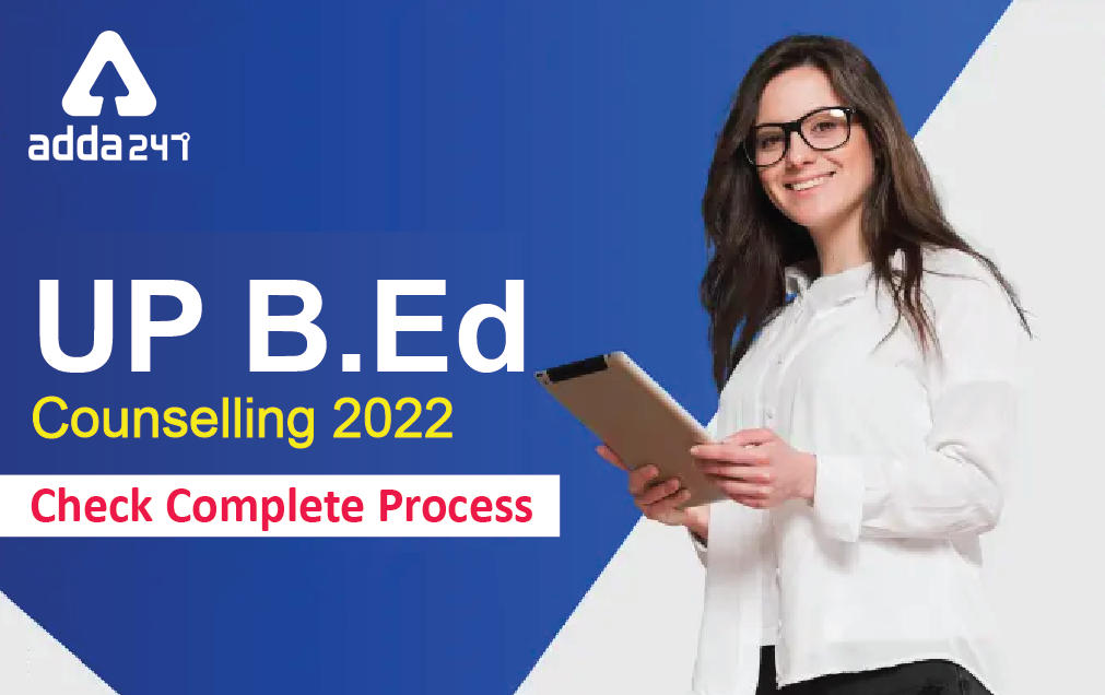 UP BEd 2022 Online Counseling - Direct Link & College List