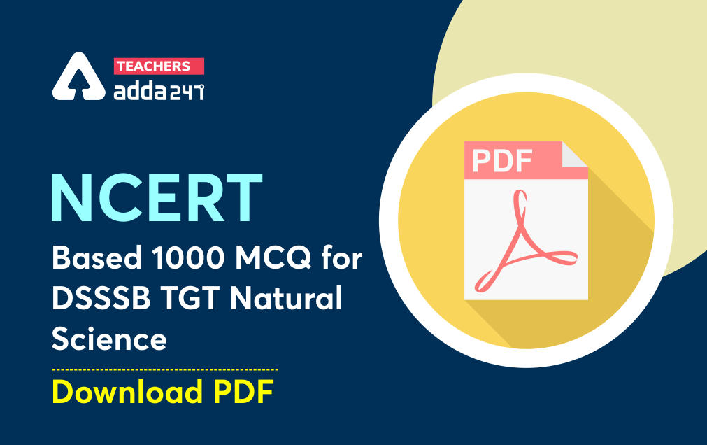 DSSSB TGT Natural Science: NCERT Based Topic Wise 1000 MCQ for DSSSB TGT Natural Science; Download PDF_30.1