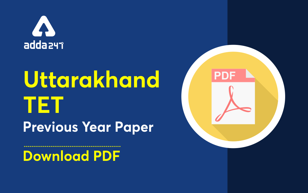 Uttarakhand TET (UTET) Previous Year Papers : Download PDF