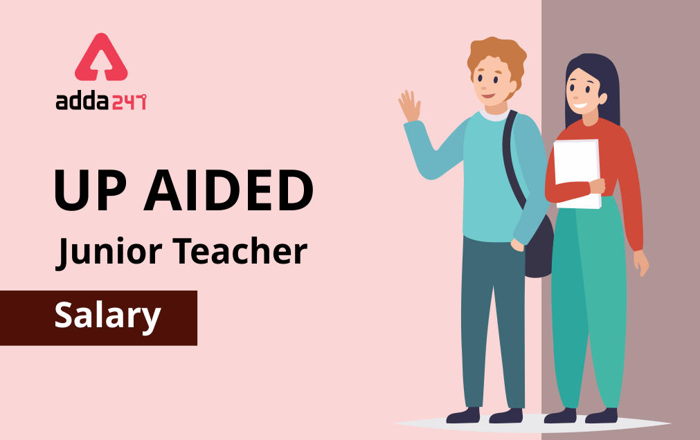 UP Aided Junior Teacher Salary 2021: Check In Hand Salary, Job Profile, Allowances_30.1