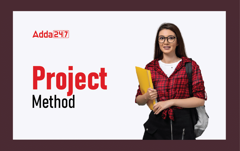 Project Method : Types, Merits and Demerits_30.1