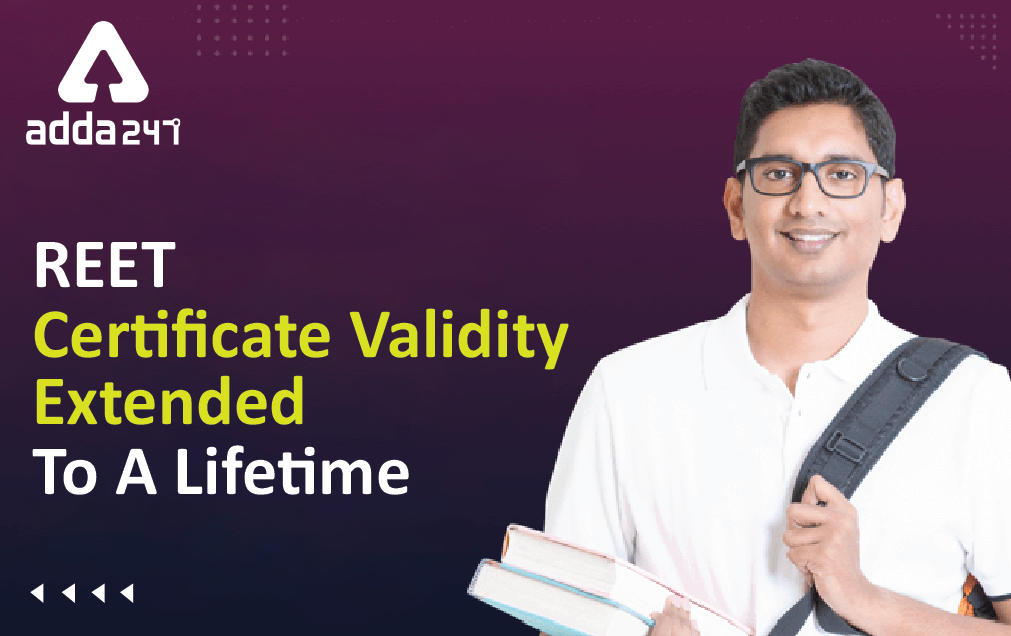 REET Certificate Validity Extended To A Lifetime New Updates_30.1