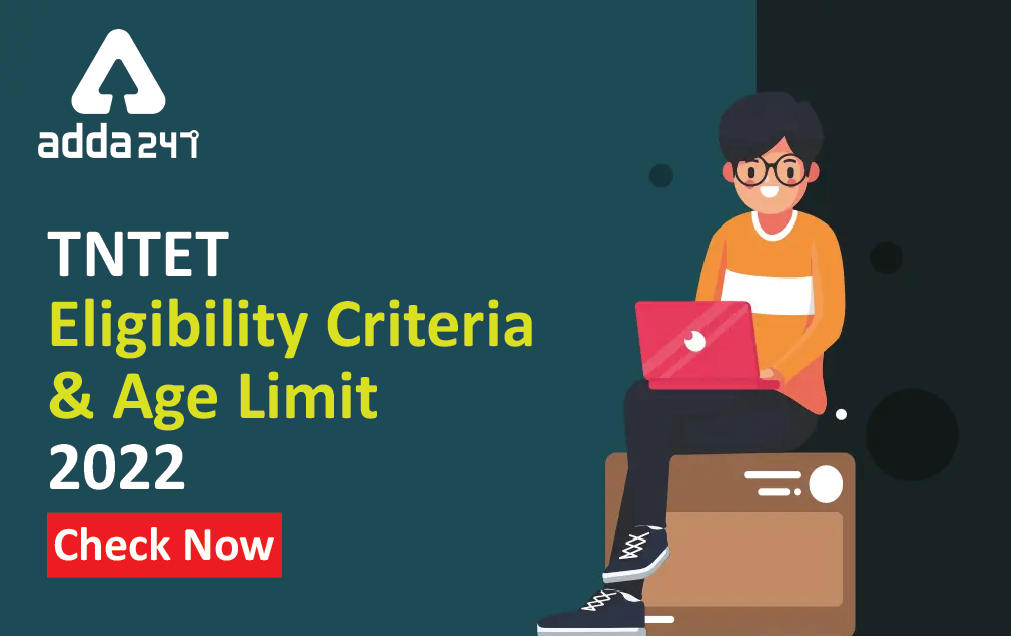 TNTET Eligibility Criteria 2022, Age Limit & Qualification_30.1