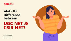 What is the difference between UGC NET & CSIR NET
