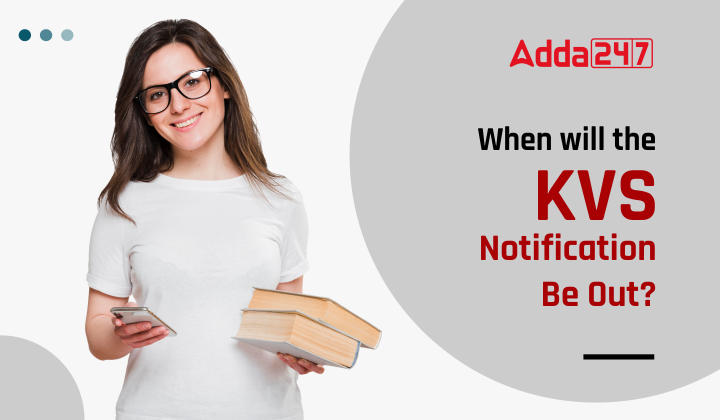 When will the KVS Notification Be Out?_30.1