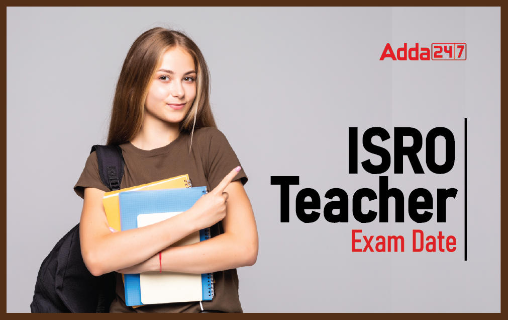 ISRO Teacher Exam Date 2022 for TGT PGT & PRT Posts_30.1