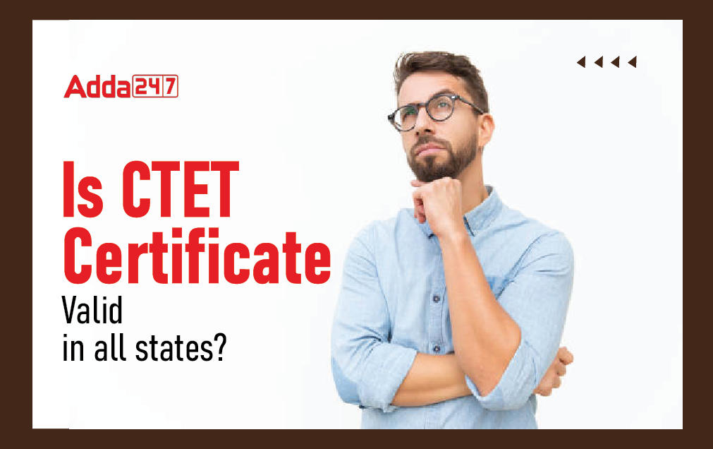 Is CTET Valid in all states? Check Latest Rules_30.1