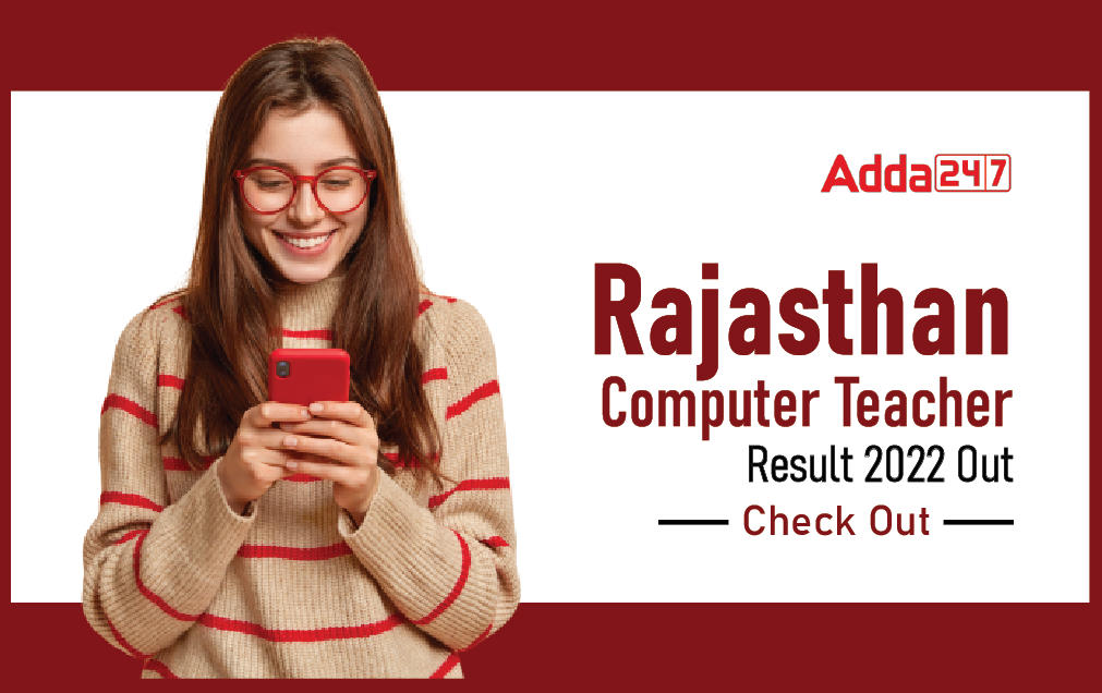 Rajasthan Computer Teacher 2022 Final Result Out, Check Cut Off Marks Here_30.1