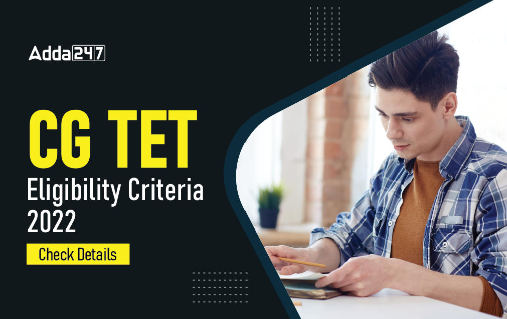 CG TET Eligibility Criteria 2022 & Qualification_30.1
