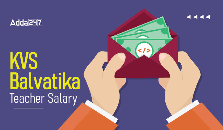 KVS Balvatika Teacher Salary in Hand & Promotions_30.1