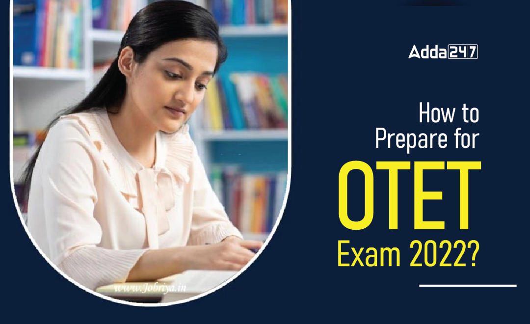 How to Prepare OTET Exam 2022: Tips & Strategy_30.1