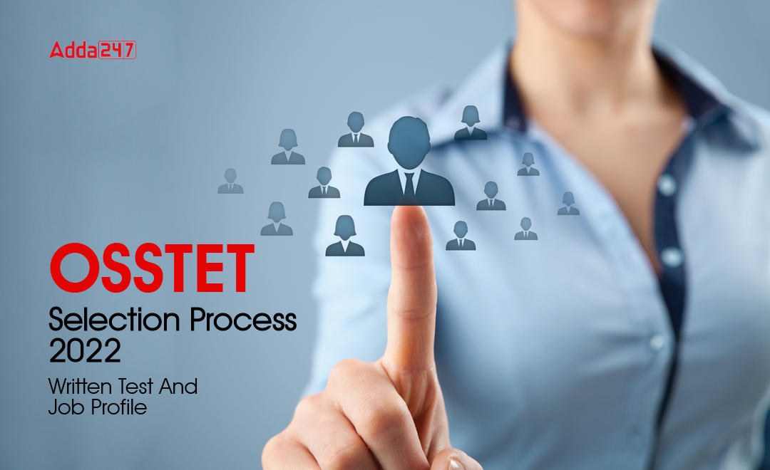 OSSTET Selection Process 2022 - Interview & Written Test_30.1