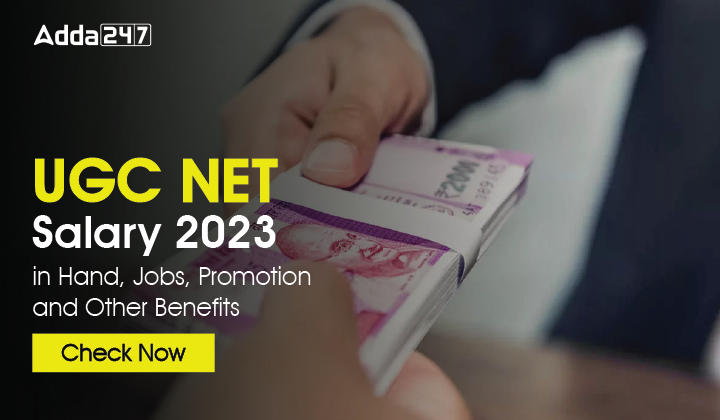 UGC NET Salary, Check Pay Scale, Promotion, Allowances And Perks_30.1