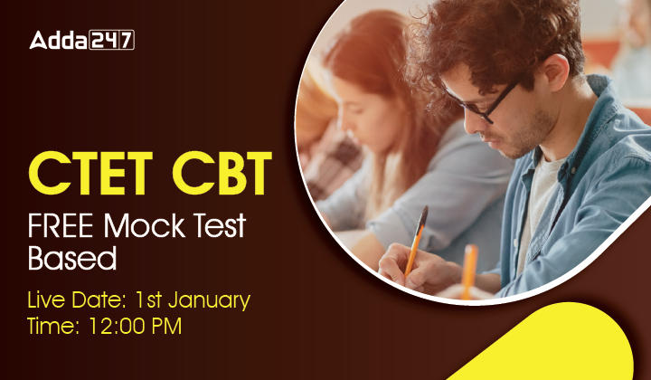 CTET CBT FREE Mock Test Based on 28 And 29 December, Live on 1 January 2023_30.1