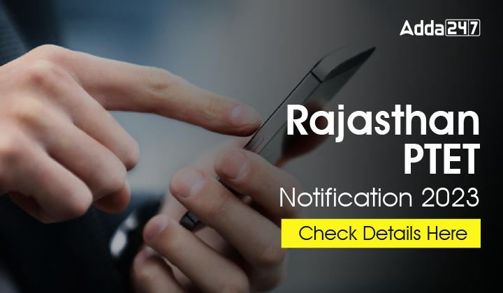 Rajasthan PTET Notification 2023 Out, Download Notification PDF_30.1