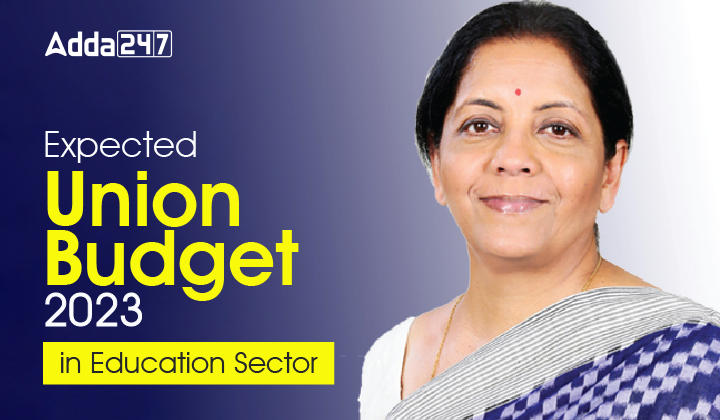 Expected Union Budget 2023 in Education Sector_30.1