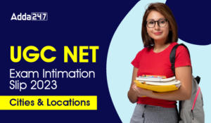 UGC NET Exam Intimation Slip 2023 Cities & Locations-01