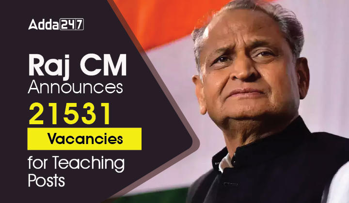 Raj CM Announces 21531 Vacancies for Teaching Posts_30.1