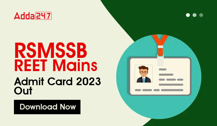 REET Mains Admit Card 2023 Out, Download Link Active _30.1