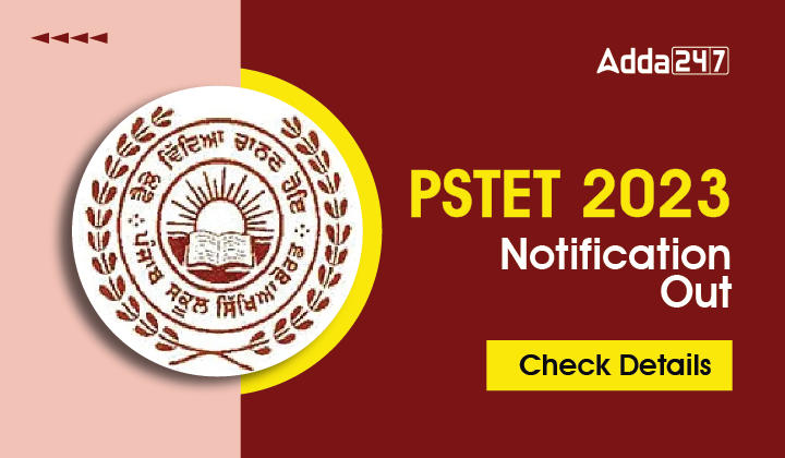 PSTET 2023 Notification Out, Download Official Notification_30.1