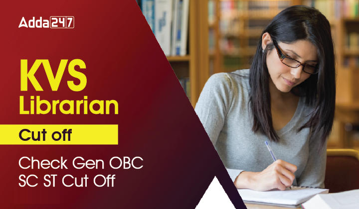 KVS Librarian Cut Off Marks 2023, Check Gen OBC SC ST Cut Off_30.1