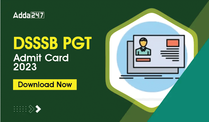 DSSSB PGT Admit Card 2023, Download From Here_30.1