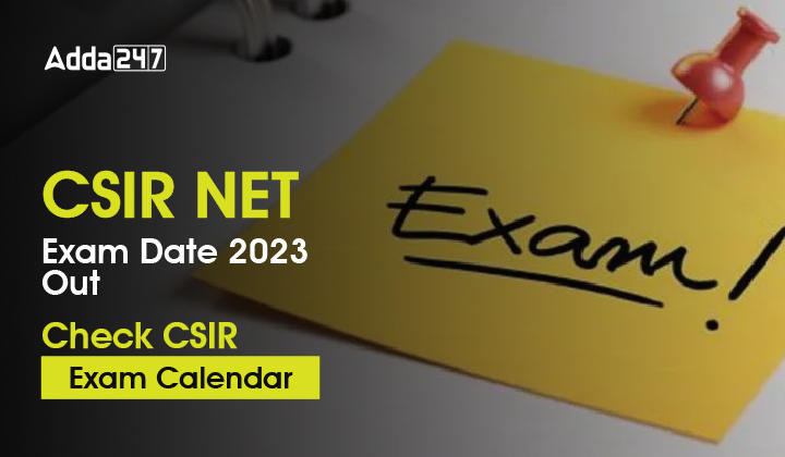 csir-net-exam-date-2023-out-exam-timing-schedule