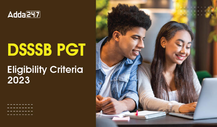 DSSSB PGT Eligibility Criteria, Check Educational Qualification, Age Limit_30.1