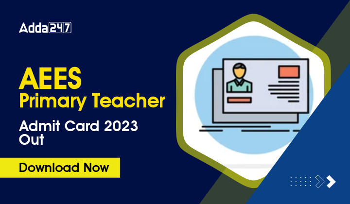 AEES Primary Teacher Admit Card 2023 Out, PRT Call Letter  _30.1