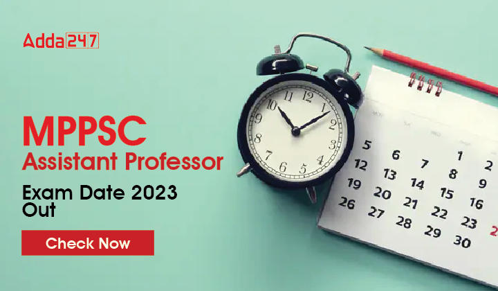 MPPSC Assistant Professor Exam Date 2023, All Days Schedules_30.1