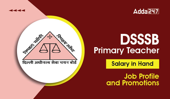 DSSSB Primary Teacher Salary in Hand Job Profile & Promotions_30.1