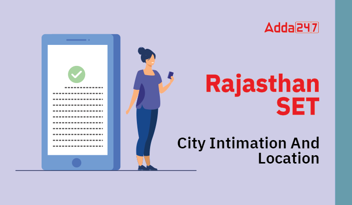 Rajasthan SET City Intimation Out, Check Exam Centers and Locations_30.1