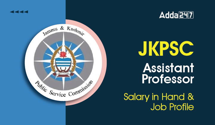 JKPSC Assistant Professor Salary in Hand and Job Profile_30.1