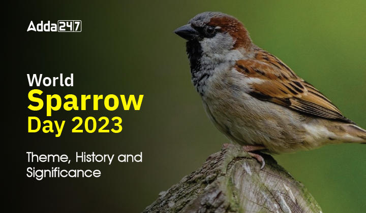 World Sparrow Day 2023 Theme, History and Significance_30.1