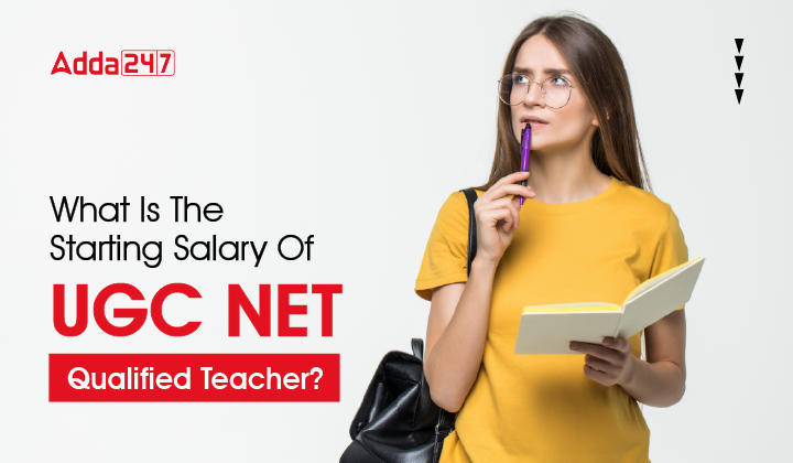 What Is The Starting Salary Of UGC NET Qualified?_30.1