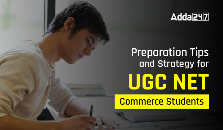 Preparation Tips And Strategy For UGC NET Commerce Students