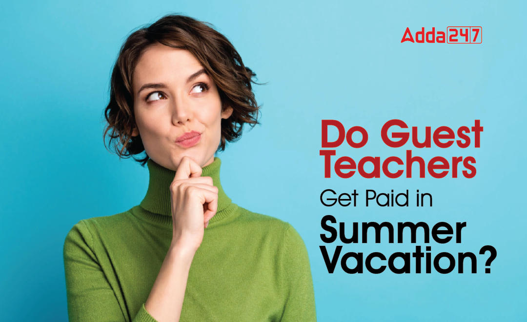 Do Guest Teachers Get Paid In Summer Vacation 